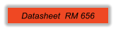 Datasheet  RM 656